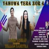 About Yahowa Tera Zor A Song